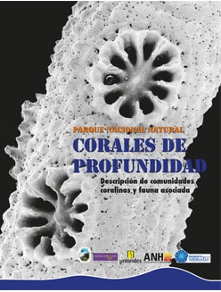 Parque Nacional Natural Corales de Profundidad Descripción de Comunidades Coralinas y Fauna Asociada
